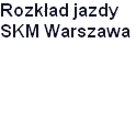 logistykakolejowa.pl   -   Rozk³ad jazdy SKM Warszawa